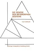 E-Book (pdf) Die Genese der metamorphen Gesteine von Helmut Gustav Franz Winkler