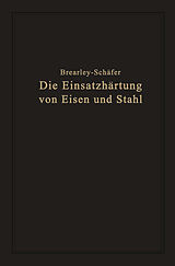 E-Book (pdf) Die Einsatzhärtung von Eisen und Stahl von Rudolf Schäfer, Harry Brearley