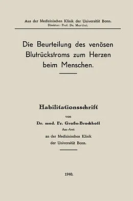E-Book (pdf) Die Beurteilung des venösen Blutrückstroms zum Herzen beim Menschen von Franz Grosse-Brockhoff