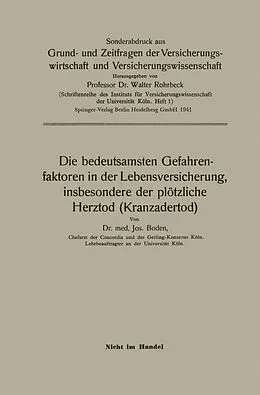 E-Book (pdf) Die bedeutsamsten Gefahrenfaktoren in der Lebensversicherung, insbesondere der plötzliche Herztod (Kranzadertod) von Joseph Boden