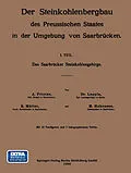 E-Book (pdf) Das Saarbrücker Steinkohlengebirge von A. Prietze, Dr. Leppla, R. Müller