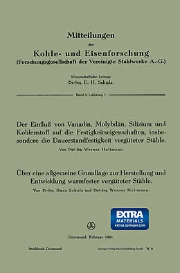 E-Book (pdf) Der Einfluß von Vanadin, Molybdän, Silizium und Kohlenstoff auf die Festigkeitseigenschaften, insbesondere die Dauerstandfestigkeit vergüteter Stähle. Über eine allgemeine Grundlage zur Herstellung und Entwicklung warmfester vergüteter Stähle von Werner Holtmann, Hans Scholz