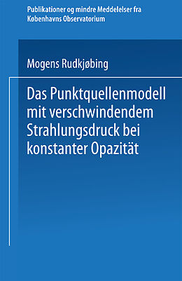 E-Book (pdf) Das Punktquellenmodell mit verschwindendem Strahlungsdruck bei konstanter Opazität von Mogens Rudkjøbing