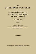 E-Book (pdf) Zum 25 Jährigen Bestehen des Universitätsinstituts für Krebsforschung an der Charité am 8. Juni 1928 von Professor Dr. med. Ferdinand Blumenthal, Prof. Dr. L. Halberstädter, Prof. Dr. Hans Hirschfeld