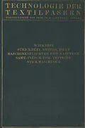 E-Book (pdf) Wirkerei und Strickerei, Netzen und Filetstrickerei, Maschinenflechten U. Maschinenklöppeln, Flecht- Und Klöppelmaschinen, Samt, Plüsch, Künstliche Pelze, Die Herstellung Der Teppiche, Stickmaschinen von Carl Aberle, Walter Krumme, H. Glafey