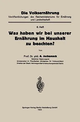 E-Book (pdf) Was haben wir bei unserer Ernährung im Haushalt zu beachten? von Adolf Juckenack