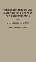 E-Book (pdf) Verordnungsbuch und Diätetischer Leitfaden für Zuckerkranke von Carl von Noorden, Simon Isaac