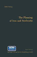 E-Book (pdf) The Planning of Iron and Steelworks von Friedrich August Karl Lüth, Horst König