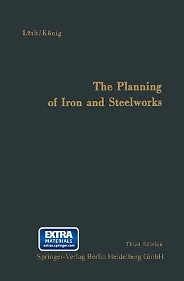 E-Book (pdf) The Planning of Iron and Steelworks von Friedrich August Karl Lüth, Horst König