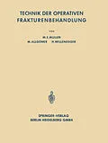 E-Book (pdf) Technik der Operativen Frakturenbehandlung von Maurice Edmond Müller, Martin Allgöwer, Hans Willenegger