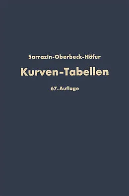 E-Book (pdf) Taschenbuch zum Abstecken von Kreisbogen mit und ohne Übergangsbogen für Eisenbahnen, Straßen und Kanäle von Otto Sarrazin, H. Oberbeck, Max Höfer
