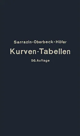 E-Book (pdf) Taschenbuch zum Abstecken von Kreisbogen mit und ohne Übergangsbogen für Eisenbahnen, Straßen und Kanäle von Max Höfer, H. Oberbeck, Otto Sarrazin