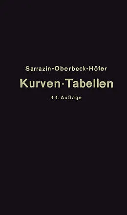 E-Book (pdf) Taschenbuch zum Abstecken von Kreisbogen mit und ohne Übergangsbogen für Eisenbahnen, Straßen und Kanäle von Otto Sarrazin, Max Höfer, H. Oberbeck