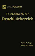 E-Book (pdf) Taschenbuch für Druckluftbetrieb von Frankfurter Maschinenbau-Aktiengesellschaft,Vormals Pokomy