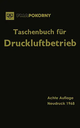 E-Book (pdf) Taschenbuch für Druckluftbetrieb von Frankfurter Maschinenbau-Aktiengesellschaft,Vormals Pokomy