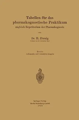 E-Book (pdf) Tabellen für das pharmakognostische Praktikum von Heinrich Zörnig