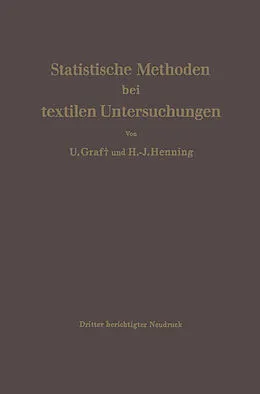 E-Book (pdf) Statistische Methoden bei textilen Untersuchungen von Ulrich Graf, Hans-Joachim Henning