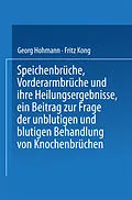 E-Book (pdf) Speichenbrüche, Vorderarmbrüche und ihre Heilungsergebnisse, ein Beitrag zur Frage der unblutigen und blutigen Behandlung von Knochenbrüchen von Horst Dennhardt