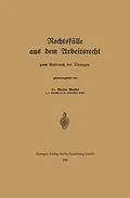 E-Book (pdf) Rechtsfälle aus dem Arbeitsrecht von Walter Kaskel