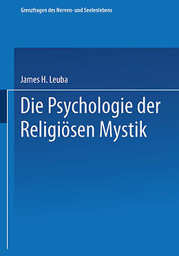 Kartonierter Einband Die Psychologie der religiösen Mystik von James H. Leuba, Erica Pfohl