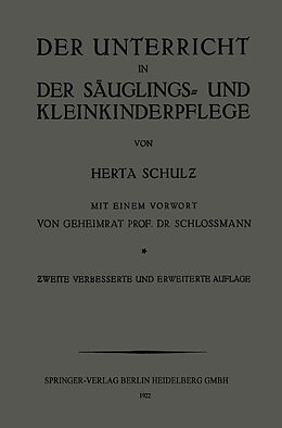 Kartonierter Einband Der Unterricht in der Säuglings- und Kleinkinderpflege von Herta Schulz, Arthur Schloßmann
