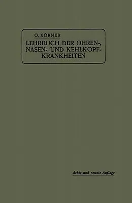 E-Book (pdf) Lehrbuch der Ohren-, Nasen- und Kehlkopf-Krankheiten von Otto Körner
