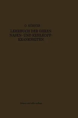E-Book (pdf) Lehrbuch der Ohren-, Nasen- und Kehlkopf-Krankheiten von Otto Körner