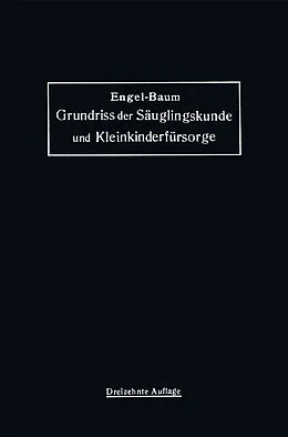 E-Book (pdf) Grundriss der Säuglingskunde und Kleinkinderfürsorge von Stephan Engel, Marie Baum