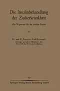 E-Book (pdf) Die Insulinbehandlung der Zuckerkrankheit von E. Foerster
