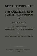 E-Book (pdf) Der Unterricht in der Säuglings- und Kleinkinderpflege von Herta Schulz, Arthur Schloßmann