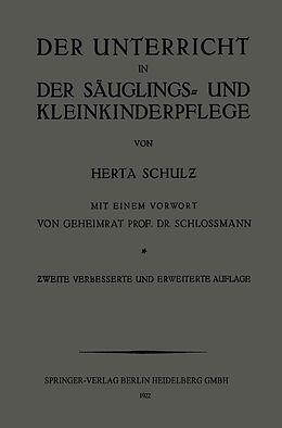 E-Book (pdf) Der Unterricht in der Säuglings- und Kleinkinderpflege von Herta Schulz, Arthur Schloßmann