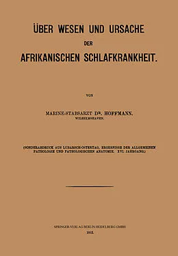 E-Book (pdf) Über Wesen und Ursache der afrikanischen Schlafkrankheit von Wilhelm H. Hoffmann
