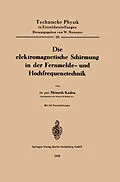 E-Book (pdf) Die elektromagnetische Schirmung in der Fernmelde- und Hochfrequenztechnik von H. Kaden