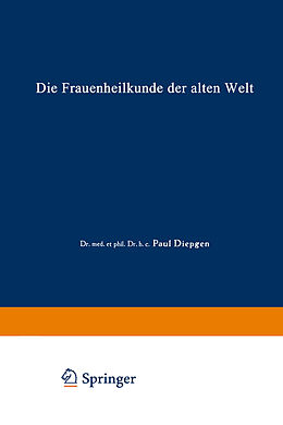 E-Book (pdf) Die Frauenheilkunde der Alten Welt von Paul Diepgen