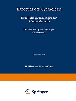 E-Book (pdf) Klinik der gynäkologischen Röntgentherapie von H. Wintz, F. Wittenbeck