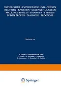 E-Book (pdf) Syphilis der Lymphgefässe und -Drüsen Blutbild · Knochen · Gelenke · Muskeln Maligne Syphilis · Endemien · Syphilis in den Tropen · Diagnose · Prognose von E. Finger, P. Frangenheim, K. Grön