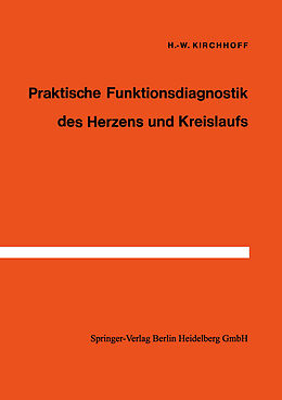 E-Book (pdf) Praktische Funktionsdiagnostik des Herzens und Kreislaufs von H.-W. Kirchhoff