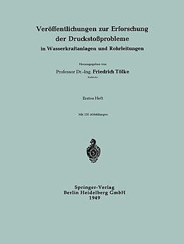 Kartonierter Einband Veröffentlichungen zur Erforschung der Druckstoßprobleme in Wasserkraftanlagen und Rohrleitungen von Professor Dr.-Ing. Friedrich Tölke