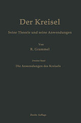 Kartonierter Einband Der Kreisel Seine Theorie und seine Anwendungen von Richard Grammel
