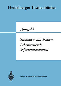 E-Book (pdf) Sekunden entscheiden  Lebensrettende Sofortmaßnahmen von Friedrich W. Ahnefeld