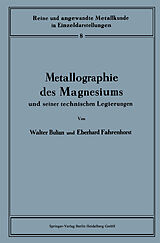 E-Book (pdf) Metallographie des Magnesiums und seiner technischen Legierungen von Walter Bulian, Eberhard Fahrenhorst