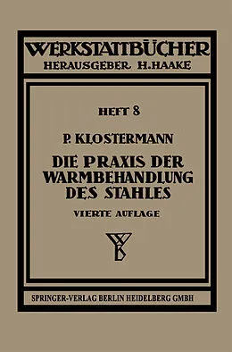 E-Book (pdf) Die Praxis der Warmbehandlung des Stahles von Paul Klostermann