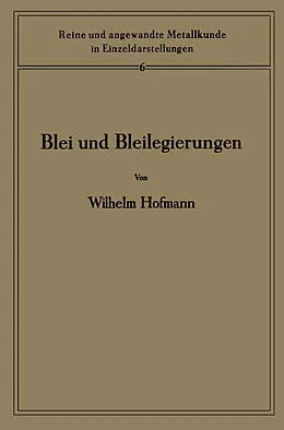 E-Book (pdf) Blei und Bleilegierungen von Wilhelm Hofmann, Heinrich Hanemann