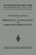 E-Book (pdf) Berechnung und Gestaltung von Schraubenverbindungen von Heinrich Wiegand, Boris Haas
