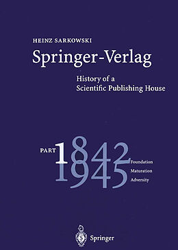 Kartonierter Einband Springer-Verlag: History of a Scientific Publishing House von Heinz Sarkowski