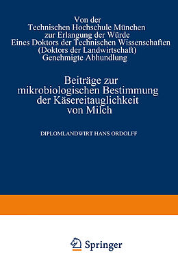 Kartonierter Einband Beiträge zur mikrobiologischen Bestimmung der Käsereitauglichkeit von Milch von Hans Ordolff