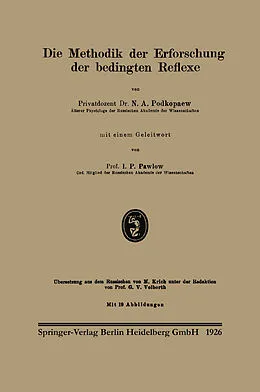 E-Book (pdf) Die Methodik der Erforschung der bedingten Reflexe von N. A. Podkopaev, Ivan P. Pavlov, M. Krich