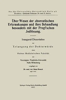E-Book (pdf) Über Wesen der choreatischen Erkrankungen und ihre Behandlung, besonders mit der Preglschen Jodlösung von Hans Brasch