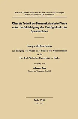E-Book (pdf) Über die Technik der Bluttransfusion beim Pferde unter Berücksichtigung der Verträglichkeit des Spenderblutes von Johannes Koch