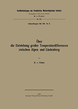 E-Book (pdf) Über die Entstehung großer Temperaturdifferenzen zwischen Alpen und Lindenberg von Heinrich von Ficker